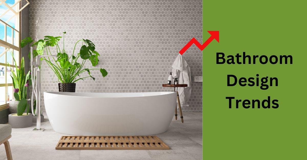 Bathroom Design Trends