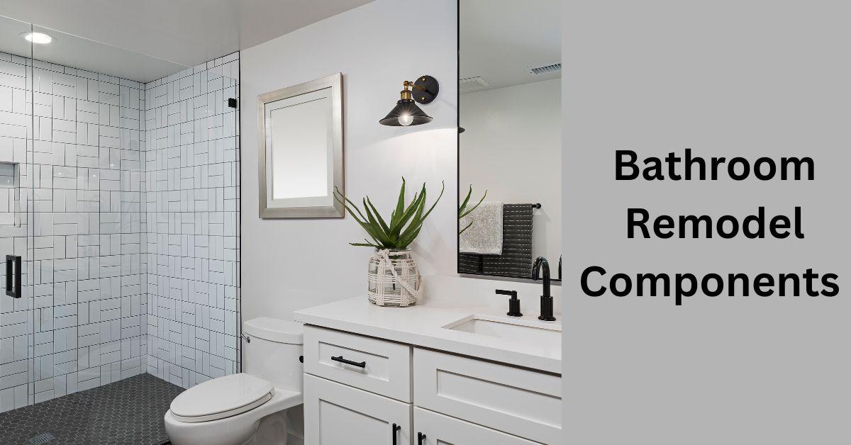 Bathroom Remodel Components