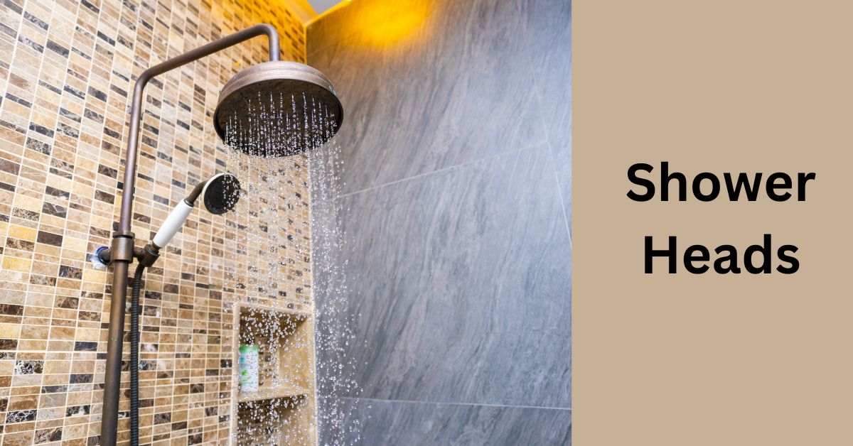 Shower Heads – Selection & Installation